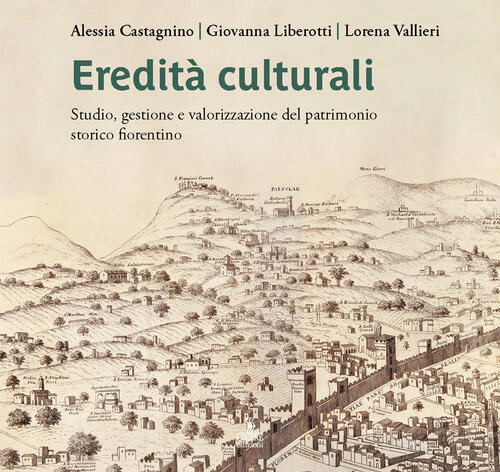 Eredita Culturali. Studio, Gestione E Valorizzazione Del Patrimonio Storico Fi