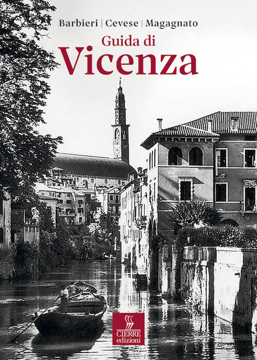 Guida Di Vicenza. Ediz. Anastatica Franco Barbieri Cierre Edizioni 2025