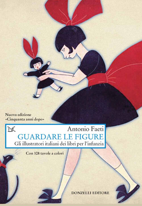 Guardare Le Figure. Gli Illustratori Italiani Dei Libri Per L'infanzia. Nuova
