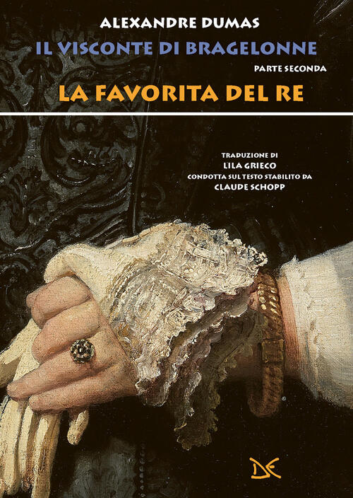 La Favorita Del Re. Il Visconte Di Bragelonne. Vol. 2 Alexandre Dumas Donzelli