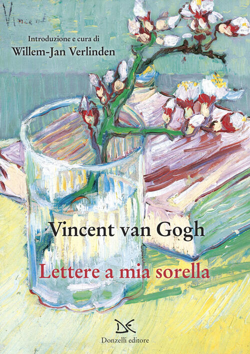 Lettere A Mia Sorella Vincent Van Gogh Donzelli 2025