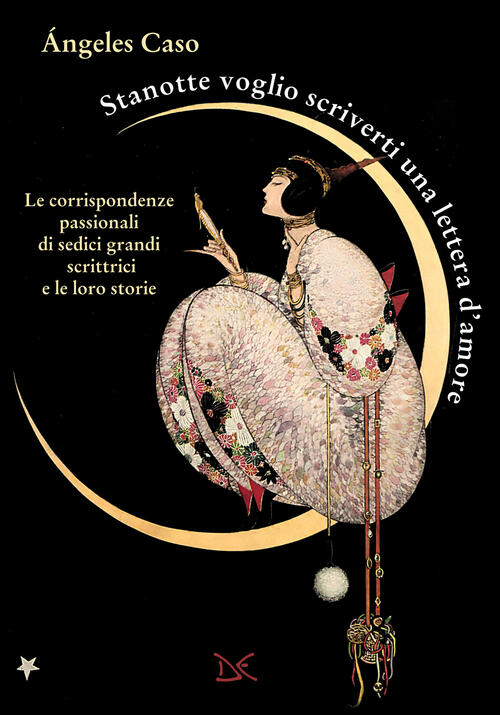 Stanotte Voglio Scriverti Una Lettera D'amore. Le Corrispondenze Passionali Di