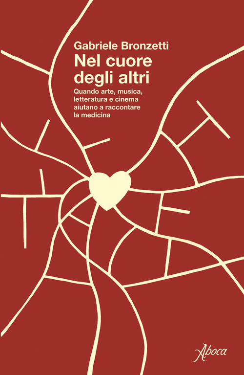 Nel Cuore Degli Altri. Quando Arte, Musica, Letteratura E Cinema Aiutano A Rac