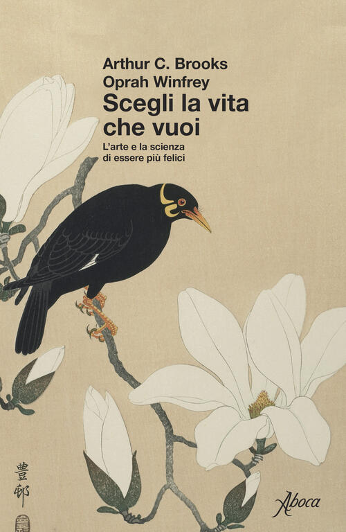 Scegli La Vita Che Vuoi. L'arte E La Scienza Di Essere Piu Felici Arthur C. Br