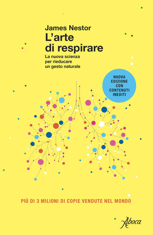 L'arte Di Respirare. La Nuova Scienza Per Rieducare Un Gesto Naturale. Nuova E