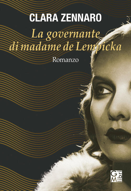 La Governante Di Madame De Lempicka Clara Zennaro Gm.Libri 2021