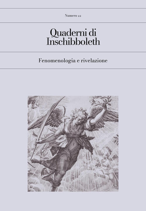 Quaderni Di Inschibboleth (2024). Vol. 22: Fenomenologia E Rivelazione Inschib