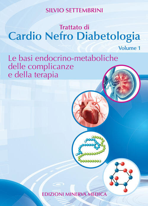 Trattato Di Cardio Nefro Diabetologia. Vol. 1: Le Basi Endocrino-Metaboliche Delle Complicanze E Del