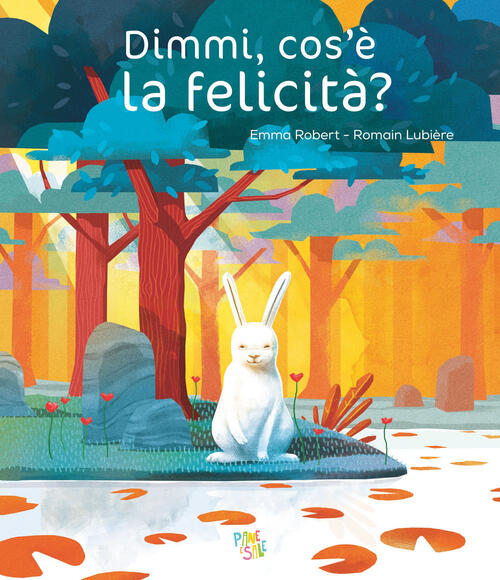 Dimmi, Cos'e La Felicita? Ediz. A Colori Emma Robert Pane E Sale 2023