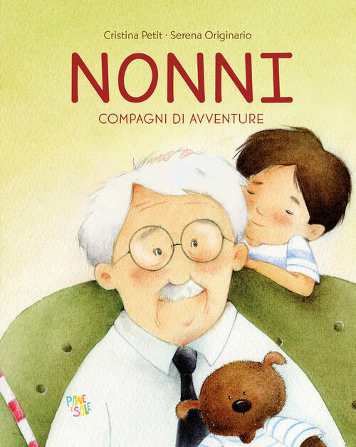 Nonni. Compagni Di Avventure. Ediz. Illustrata Cristina Petit Pane E Sale 2023