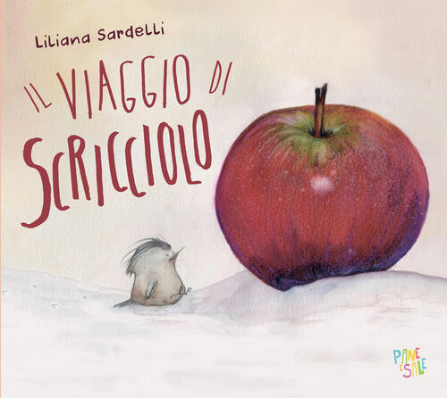 Il Viaggio Di Scricciolo Liliana Sardelli Pane E Sale 2024