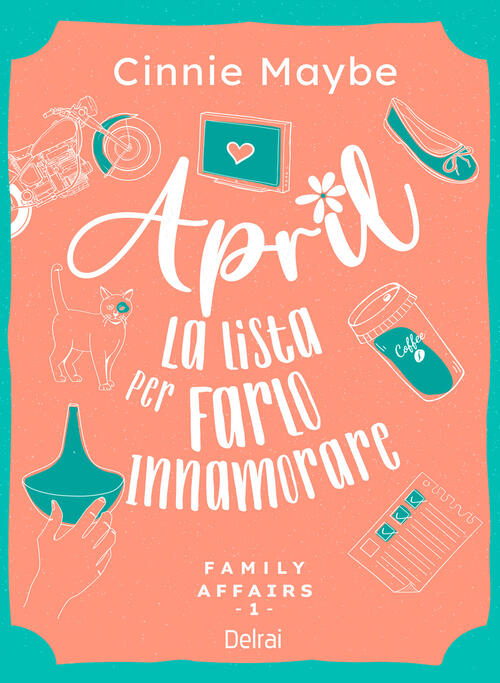 April. La Lista Per Farlo Innamorare. Family Affairs. Vol. 1 Cinnie Maybe Delr
