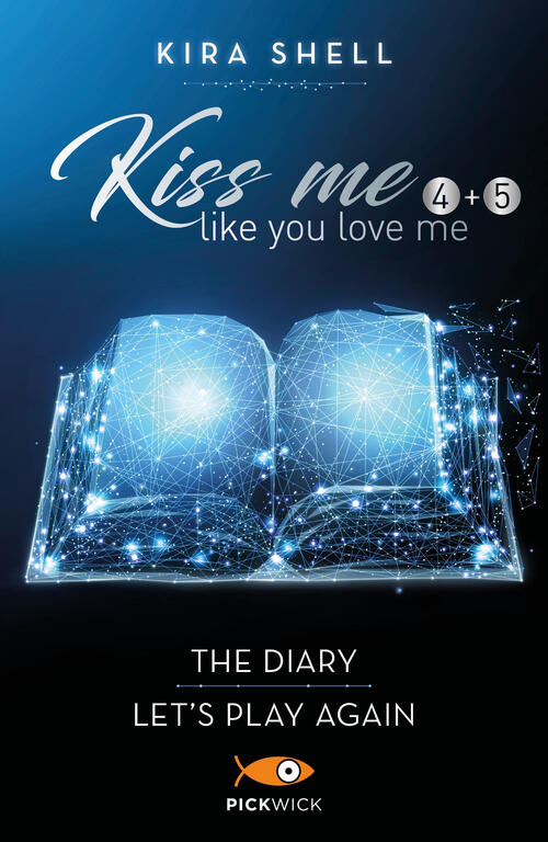 Kiss Me Like You Love Me: The Diary-Let's Play Again. Ediz. Italiana. Vol. 4-5