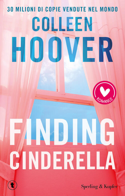 Finding Cinderella. Come In Una Favola Colleen Hoover Sperling & Kupfer 2024