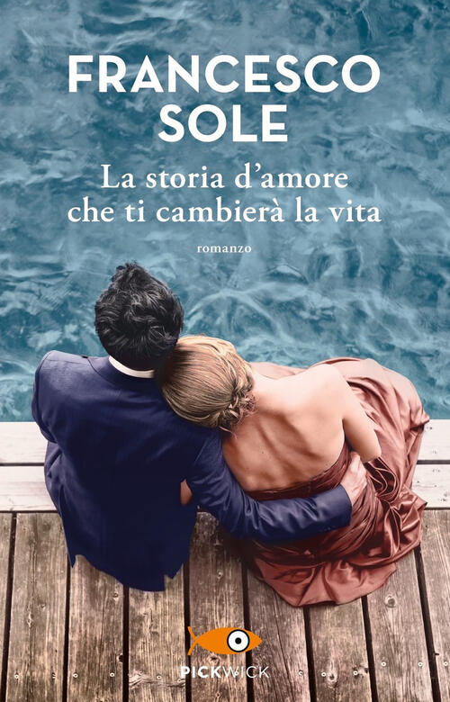 La Storia D'amore Che Ti Cambiera La Vita Francesco Sole Sperling & Kupfer 202