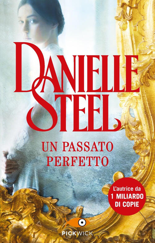 Un Passato Perfetto Danielle Steel Pick Wick 0
