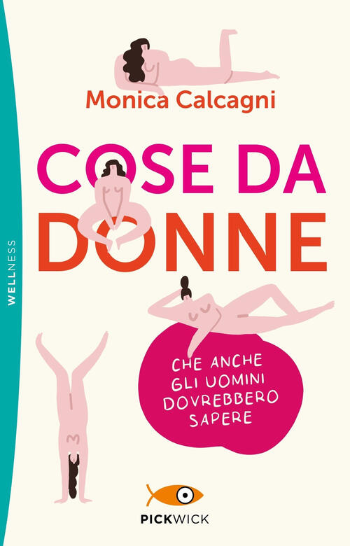 Cose Da Donne Che Anche Gli Uomini Dovrebbero Sapere Monica Calcagni Sperling