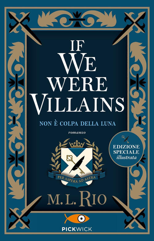 If We Were Villains. Non E Colpa Della Luna M. L. Rio Sperling & Kupfer 2024