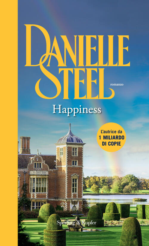 Happiness. Ediz. Italiana Danielle Steel Sperling & Kupfer 2024