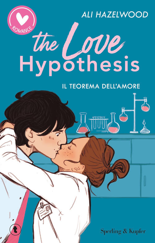 The Love Hypothesis. Il Teorema Dell'amore Ali Hazelwood Sperling & Kupfer 202