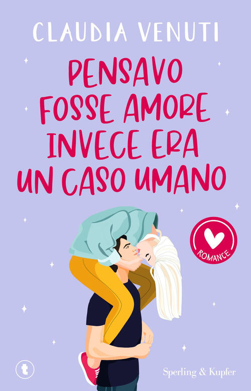 Pensavo Fosse Amore, Invece Era Un Caso Umano Claudia Venuti Sperling & Kupfer
