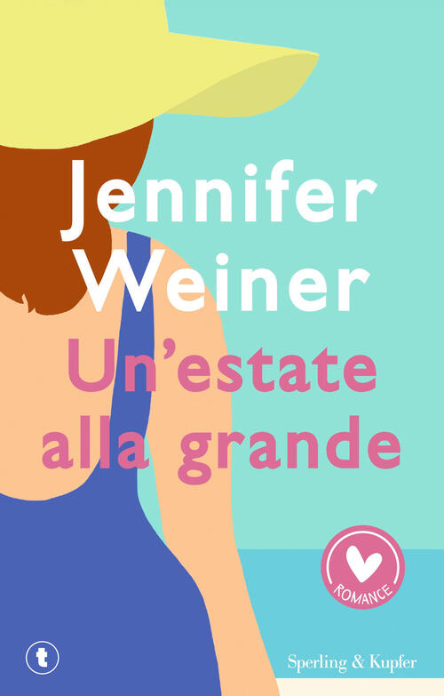 Un'estate Alla Grande Jennifer Weiner Sperling & Kupfer 2024