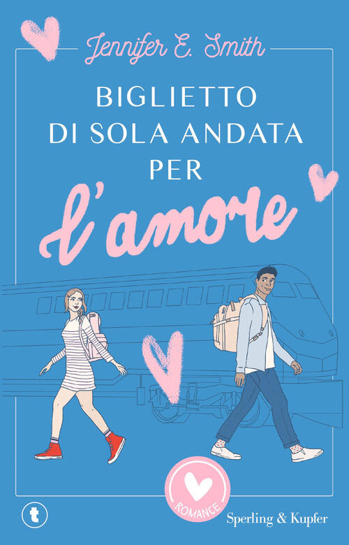 Biglietto Di Sola Andata Per L'amore Jennifer E. Smith Sperling & Kupfer 2024