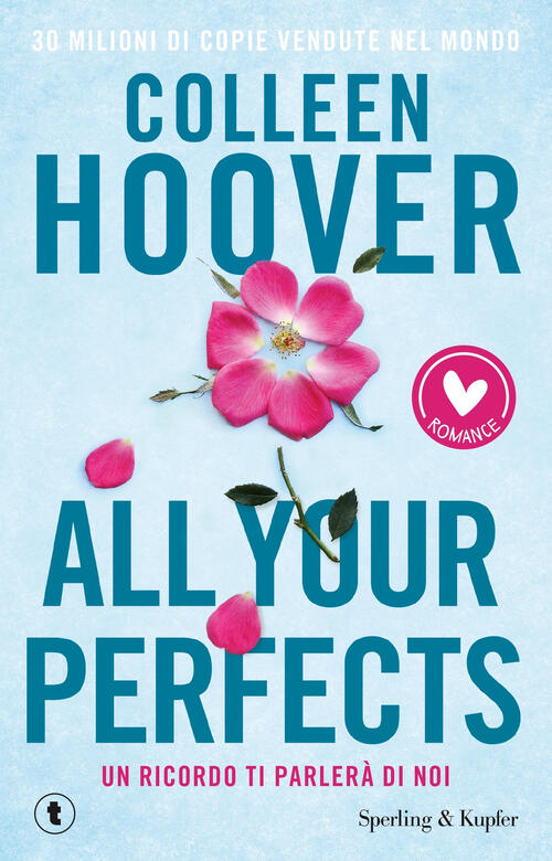 All Your Perfects. Un Ricordo Ti Parlera Di Noi Colleen Hoover Sperling & Kupf