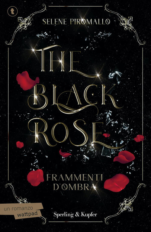 Frammenti D'ombra. The Black Rose. Vol. 2 Selene Piromallo Sperling & Kupfer 2