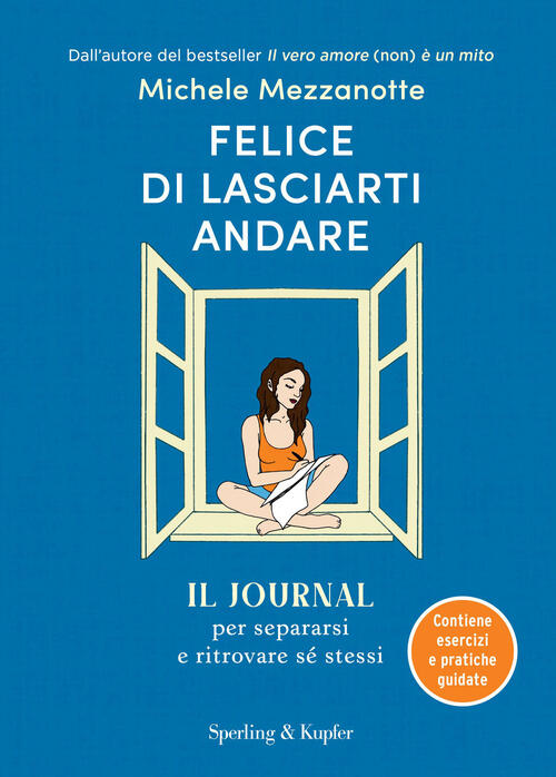 Felice Di Lasciarti Andare. Il Journal Per Separarsi E Ritrovare Se Stessi Mic