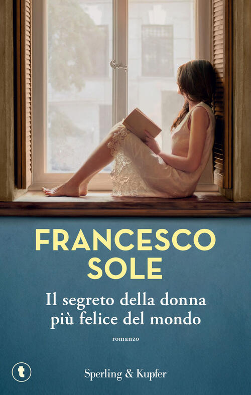 Il Segreto Della Donna Piu Felice Del Mondo Francesco Sole Sperling & Kupfer 2