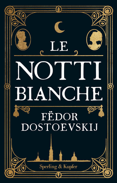 Le Notti Bianche Fëdor Dostoevskij Sperling & Kupfer 2025