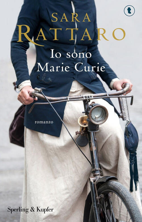 Io Sono Marie Curie Sara Rattaro Sperling & Kupfer 2025
