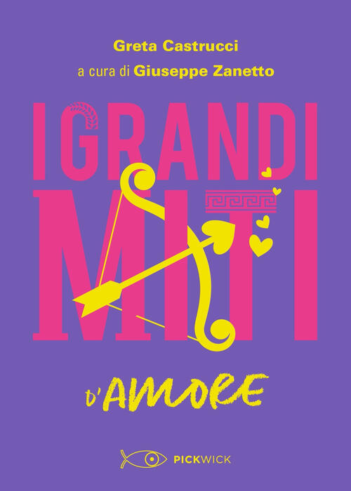 I Grandi Miti D'amore Greta Castrucci Piemme 2021