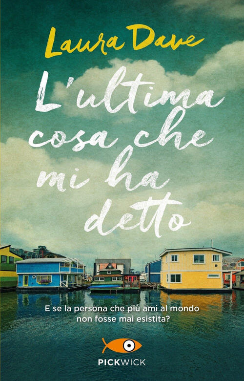 L'ultima Cosa Che Mi Ha Detto Laura Dave Piemme 2023