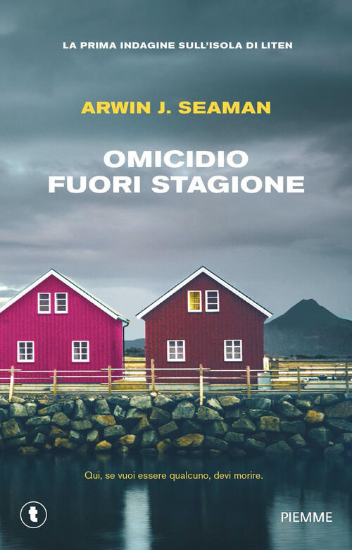 Omicidio Fuori Stagione. La Prima Indagine Sull'isola Di Liten Arwin J. Seaman