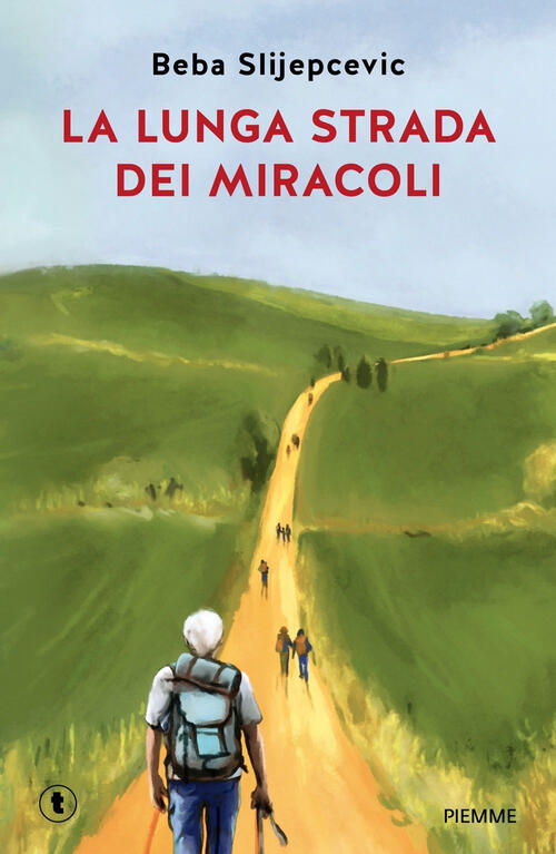 La Lunga Strada Dei Miracoli Beba Slijepcevic Piemme 2025