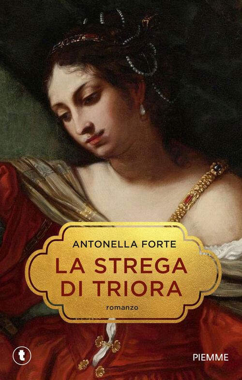 La Strega Di Triora. Storia Di Franchetta Borrelli Antonella Forte Piemme 2025