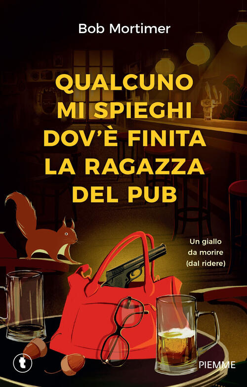 Qualcuno Mi Spieghi Dov'e Finita La Ragazza Del Pub. Un Giallo Da Morire (Dal