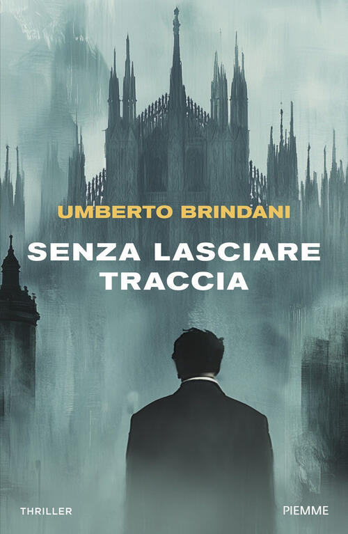 Senza Lasciare Traccia Umberto Brindani Piemme 2025