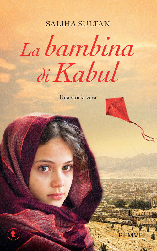 La Bambina Di Kabul Saliha Sultan Piemme 2025