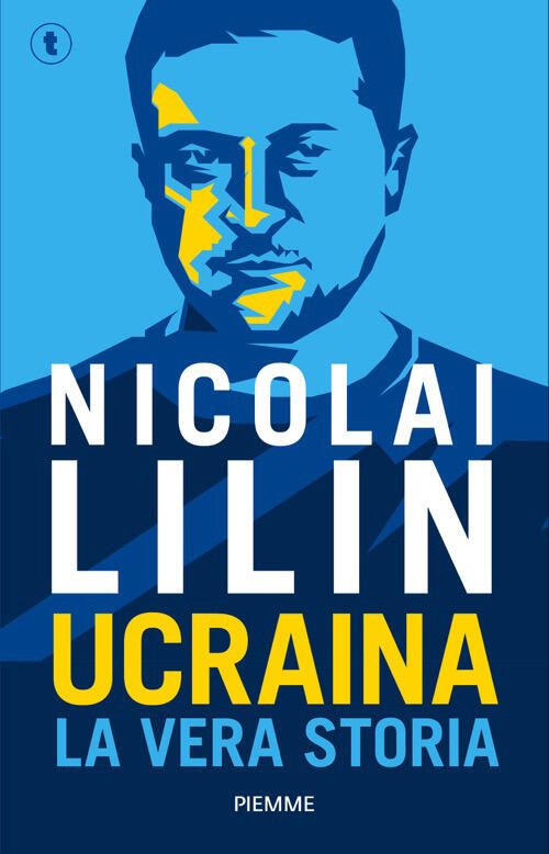 Ucraina. La Vera Storia Nicolai Lilin Piemme 2026