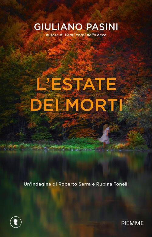 L'estate Dei Morti. Un'indagine Di Roberto Serra E Rubina Tonelli Giuliano Pas