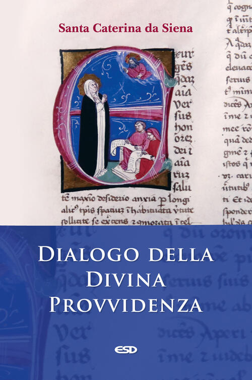 Dialogo Della Divina Provvidenza Santa Caterina Da Siena Esd-Edizioni Studio D