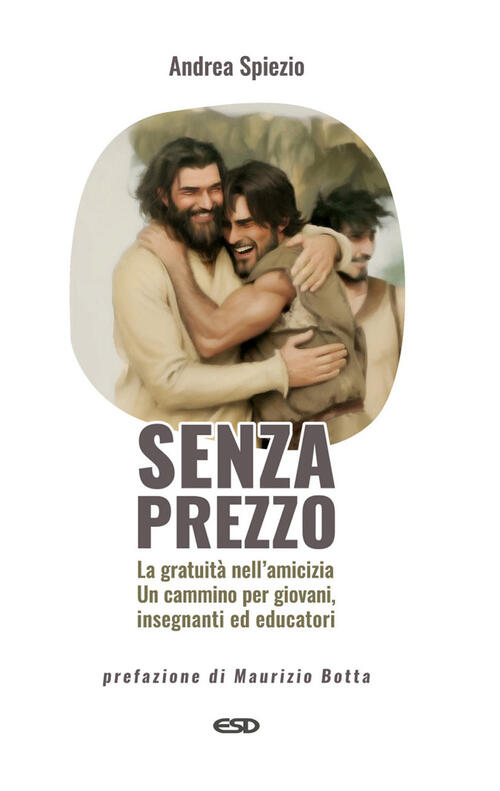 Senza Prezzo. La Gratuita Nell'amicizia. Un Cammino Per Giovani, Insegnanti Ed