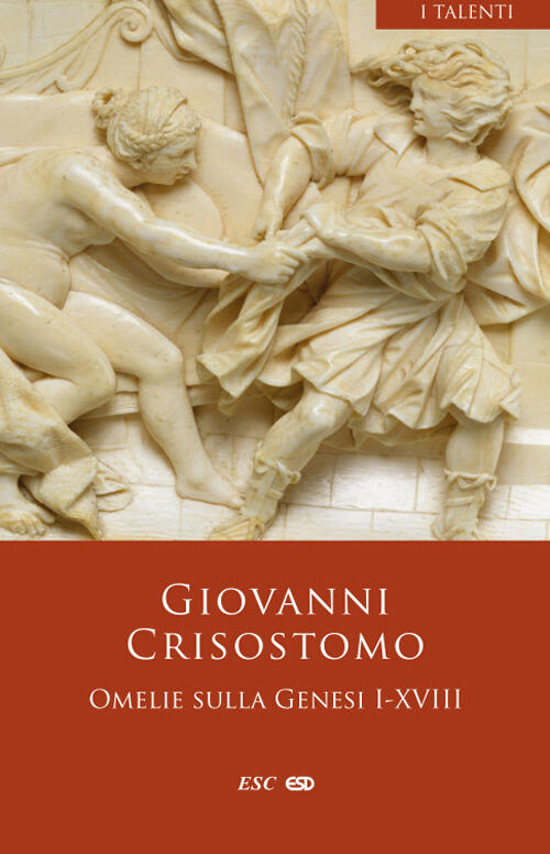 Omelie Sulla Genesi I-Xviii San Giovanni Crisostomo Esd-Edizioni Studio Domeni