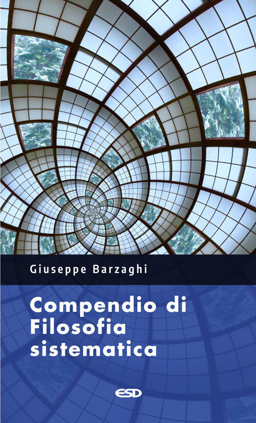 Compendio Di Filosofia Sistematica Giuseppe Barzaghi Esd-Edizioni Studio Domen