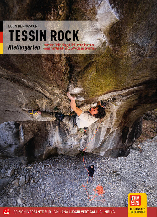 Ticino Rock Falesie. Locarnese, Valle Maggia, Bellinzona, Moesano, Riviera E V