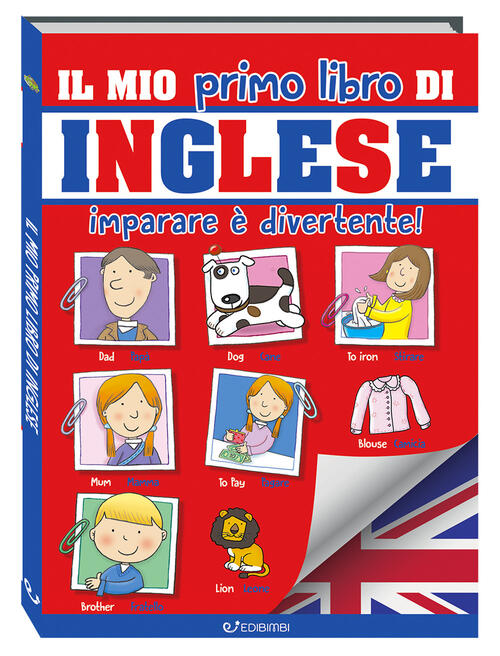 Il Mio Primo Libro Di Inglese. Imparare E Divertente! Ediz. A Colori Donatella