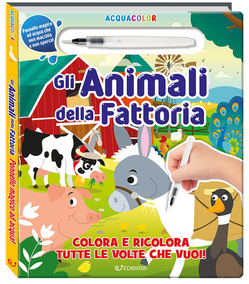 Gli Animali Della Fattoria. Acquacolor. Con Pennello Ad Acqua Edibimbi 2025